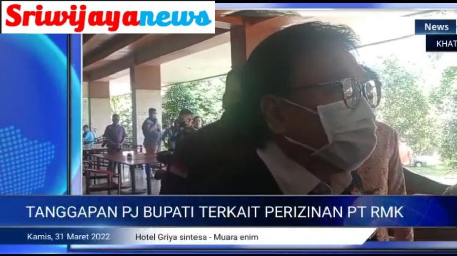 Tanggapan PJ. Bupati Muara Enim Terkait Perizinan PT. RMK Gunung Megang